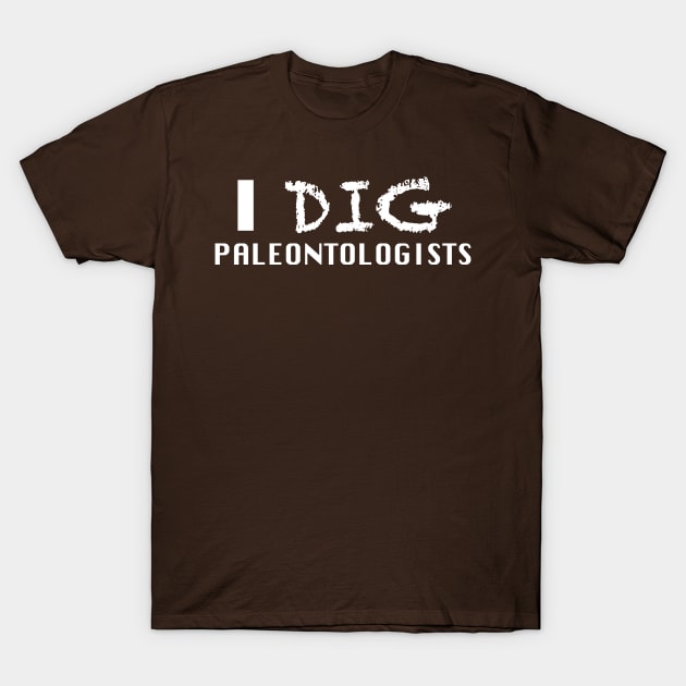 I Dig Paleontologists T-Shirt by koifish